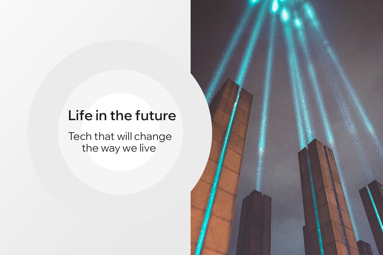  Life in the future: Tech that will change the way we live